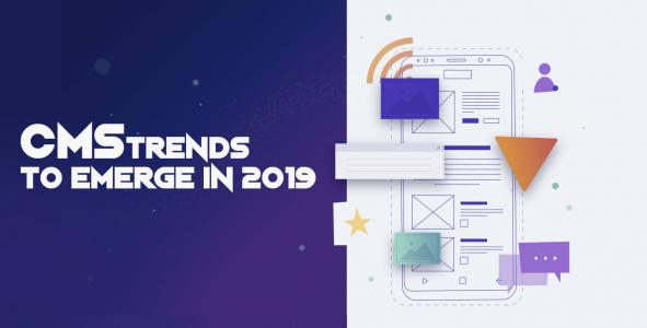  Mainstream CMS Trends to Emerge in 2019